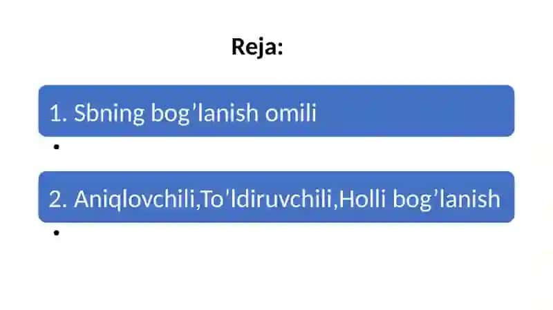 SB DA BOG`LANISH OMILI  ANIQLOVCHILI, TO’LDIRUVCHILI , HOLLI 2