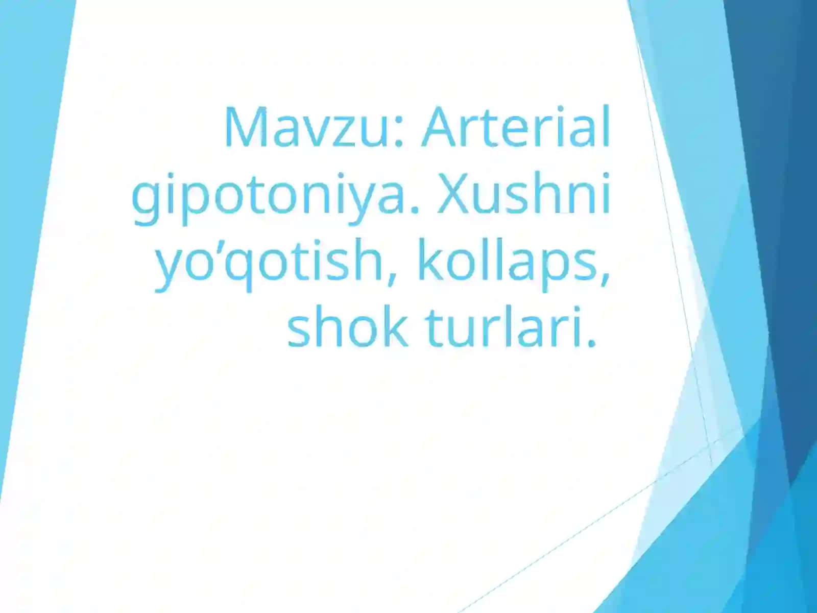 Arterial gipotoniya. Xushni yo'qotish, kollaps, shok turlari 2