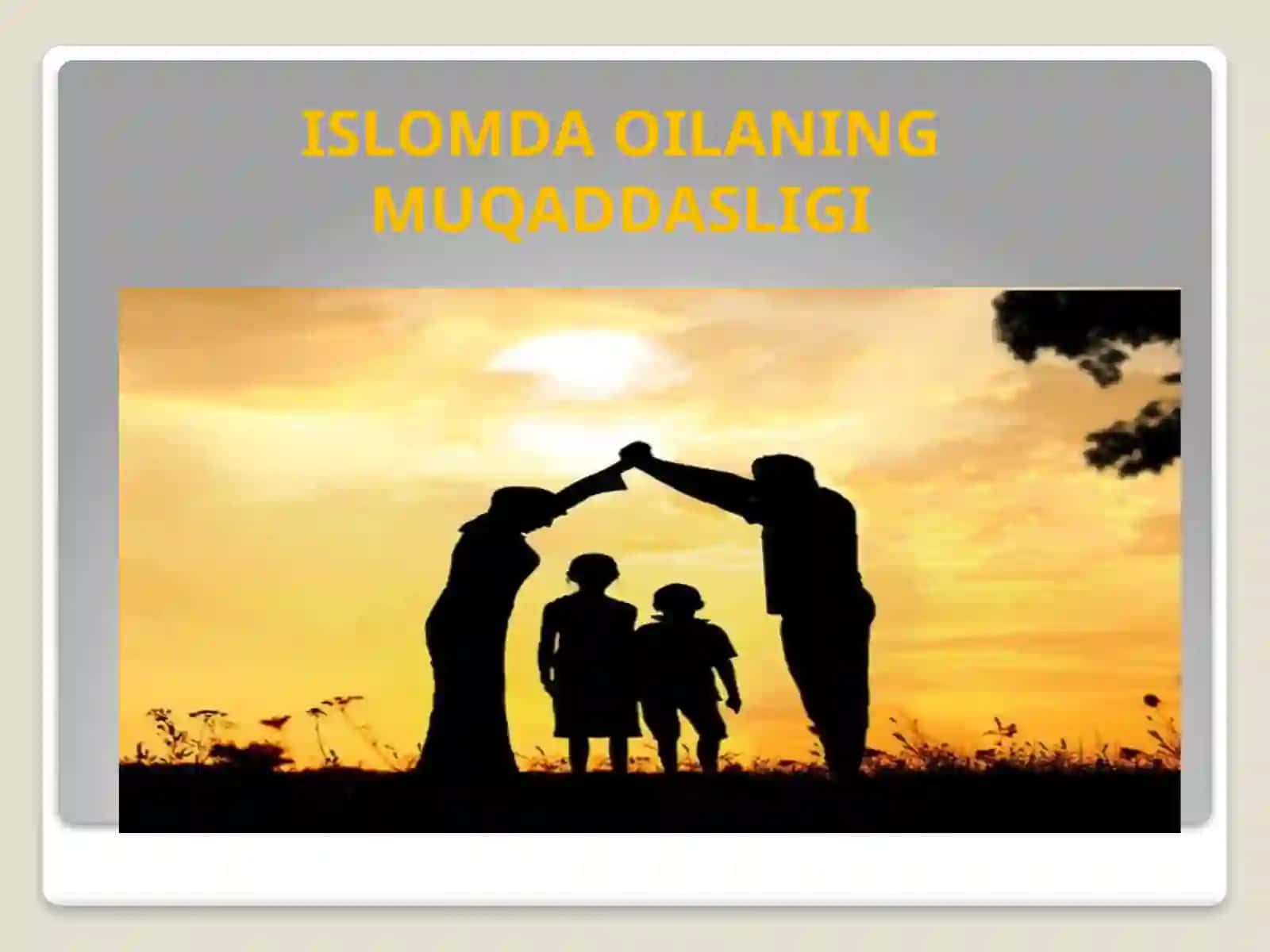 ISLOMDA OILANING MUQADDASLIGI 2