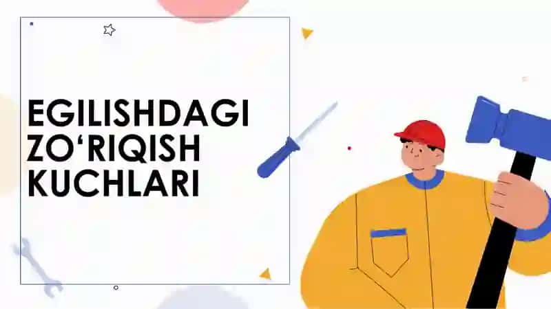EGILISHDAGI ZO‘RIQISH KUCHLARI 2