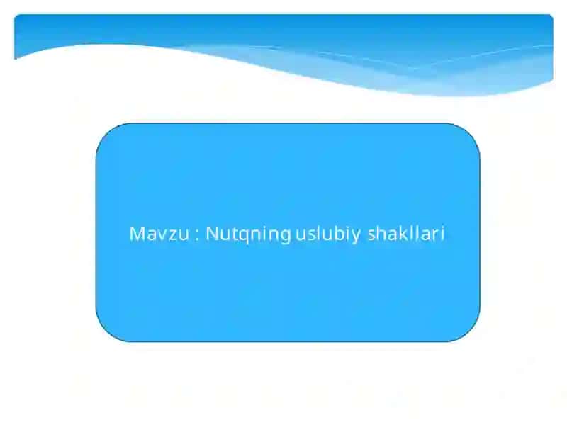 Nutqning uslubiy shakllari 2