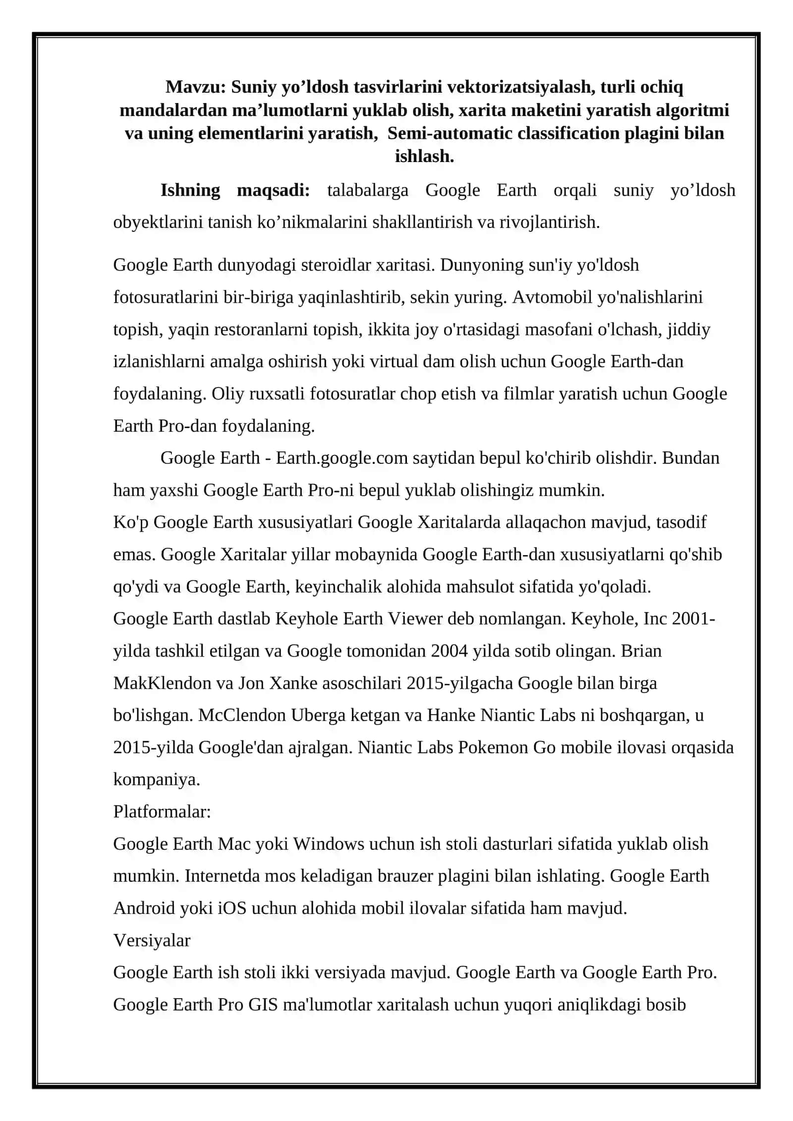 Suniy yo’ldosh tasvirlarini vektorizatsiyalash, turli ochiq mandalardan ma’lumotlarni yuklab olish, xarita maketini yaratish algoritmi va uning elementlarini yaratish,  Semi-automatic classification plagini bilan ishlash. 2