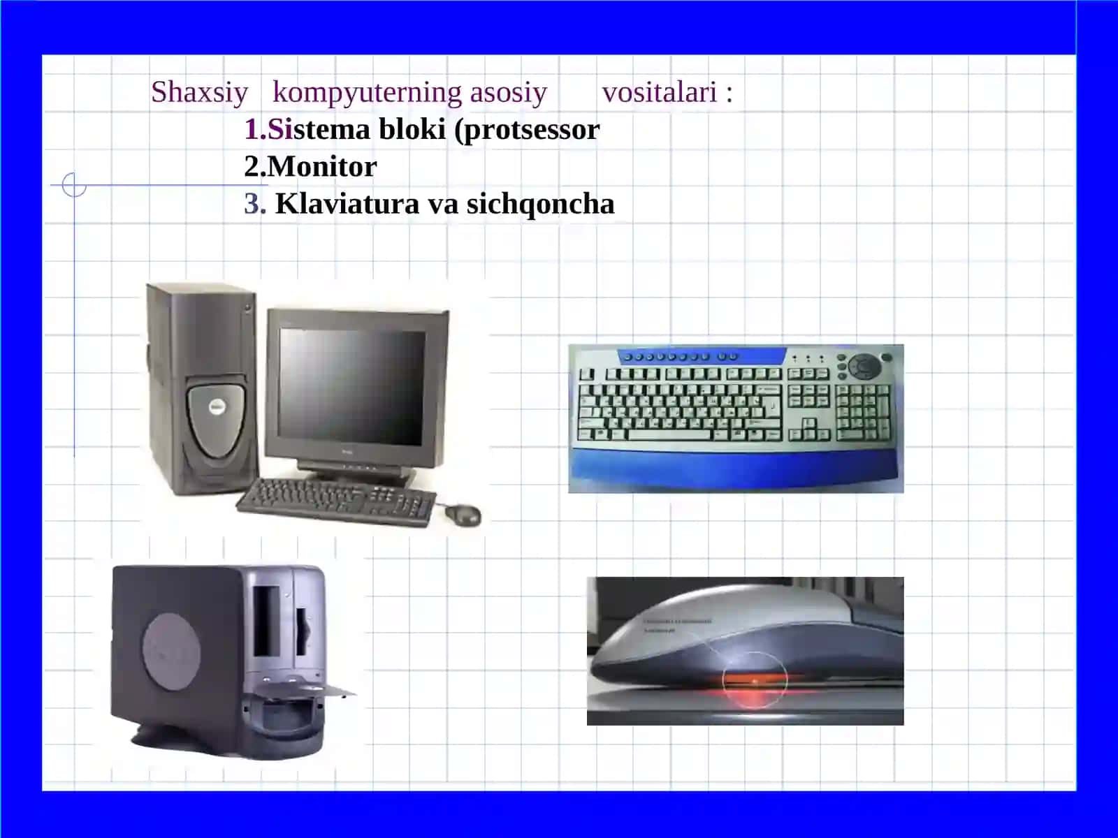 Shaxsiy kompyuterlarning tarkibi, qo’shimcha qurilmalariva ularning vazifalari 2