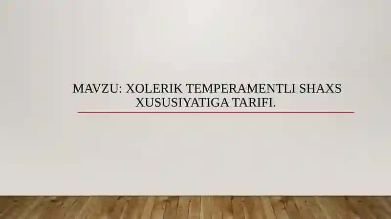 Xolerik temperamentli shaxs xususiyatiga tarifI 2