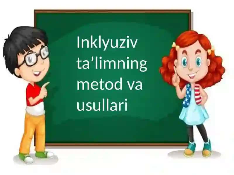 Inklyuziv ta'limning metod va usullari 2