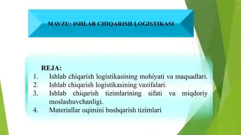 MAVZU:Ishlab chiqarish logistikasi.. TAQDIMOT 2