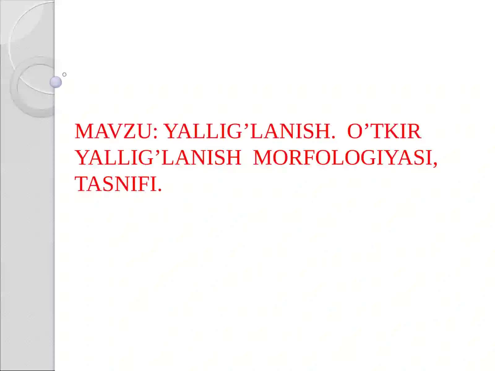 YALLIG’LANISH.O’TKIRYALLIG’LANISHMORFOLOGIYASI,TASNIFI 2