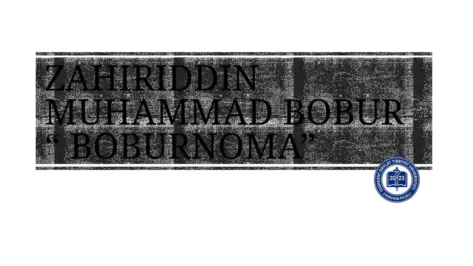 Zahiriddin Muhammad Bobur “ BOBURNOMA” 2