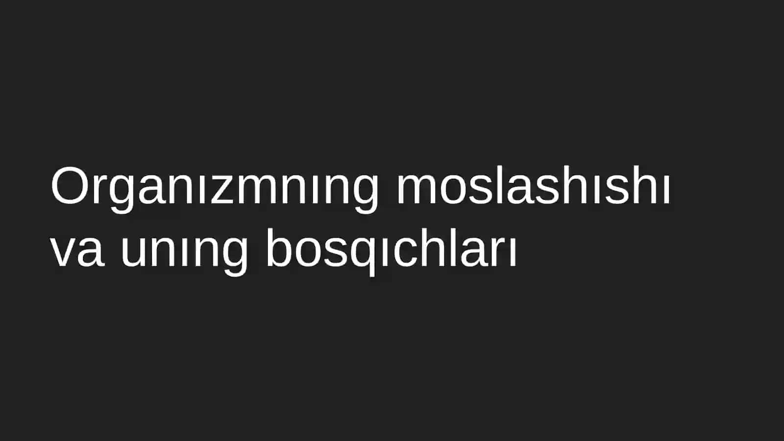 Organizmnıng moslashıshı 2