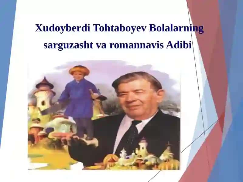 Xudoyberdi Tohtaboyev Bolalarning sarguzasht va romannavis adibi 2