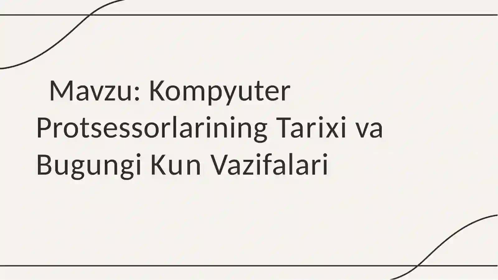 Protsessorlarining Tarixi va Bugungi Kun Vazifalari 2