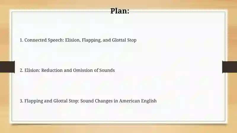 Connected Speech: Elision, Flapping, and Glottal Stop 2