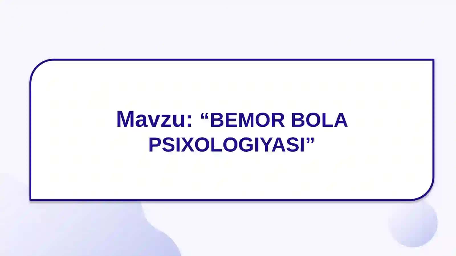 BEMOR BOLA PSIXOLOGIYASI 2