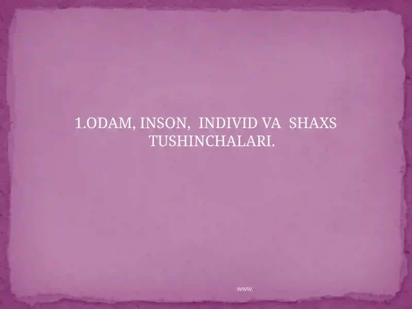 ODAM, INSON, INDIVID VA SHAXS TUSHINCHALARI 2