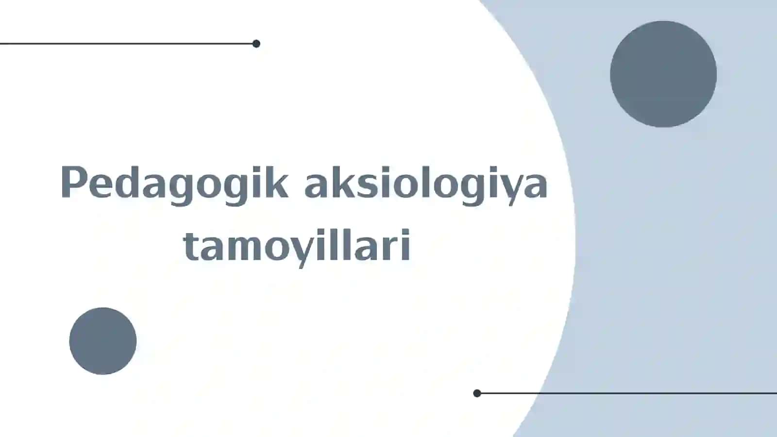 Pedagogik Aksiologiya Tamoyillari 2