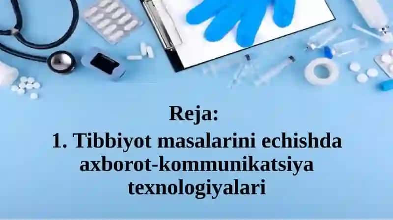 Tibbiyot masalalarini yechishda axborot-kommunikatsiya texnologiyalari 2