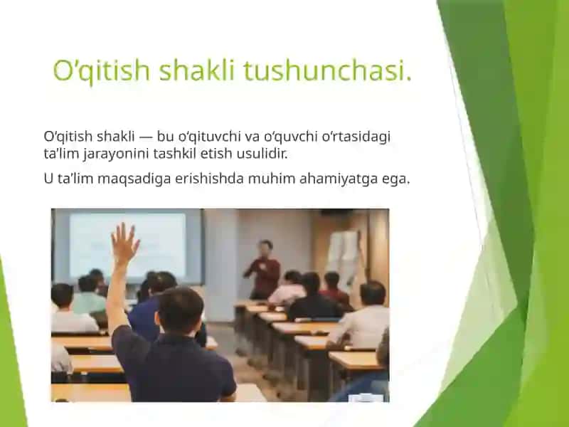 Ta’lim tizimi do’qitishning asosiy shakllari 2