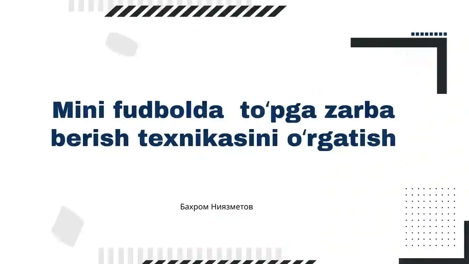 Mini fudbolda toʻpga zarba berish texnikasini oʻrgatish 2