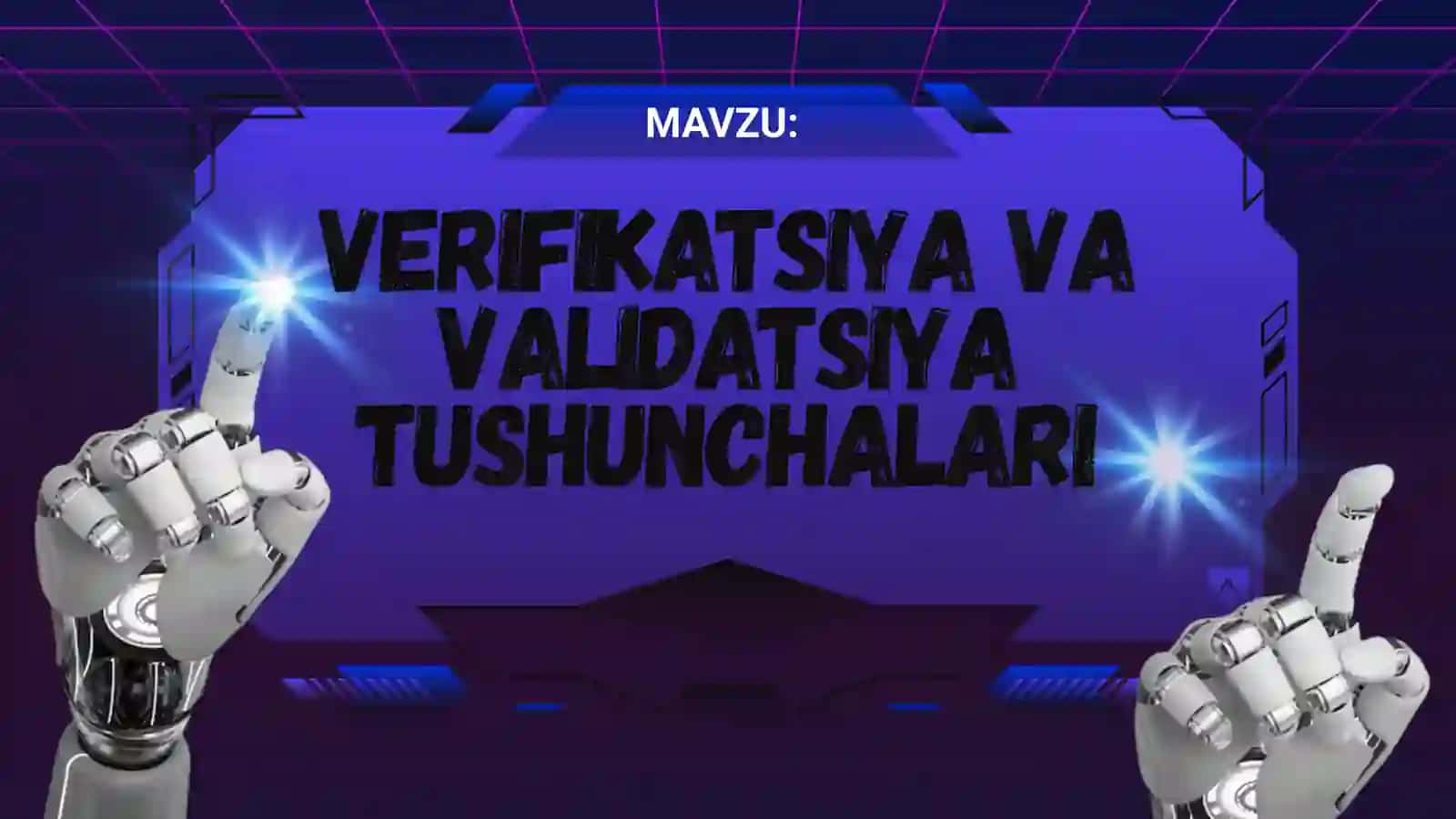 VERIFIKATSIYAVA VALIDATSIYA TUSHUNCHALARI 2