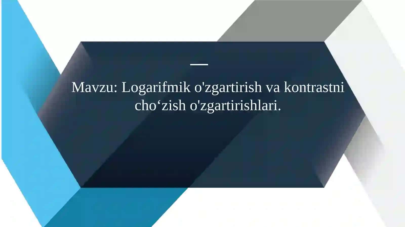 Logarifmik o'zgartirish va kontrastni cho'zish o'zgartirishlari 2