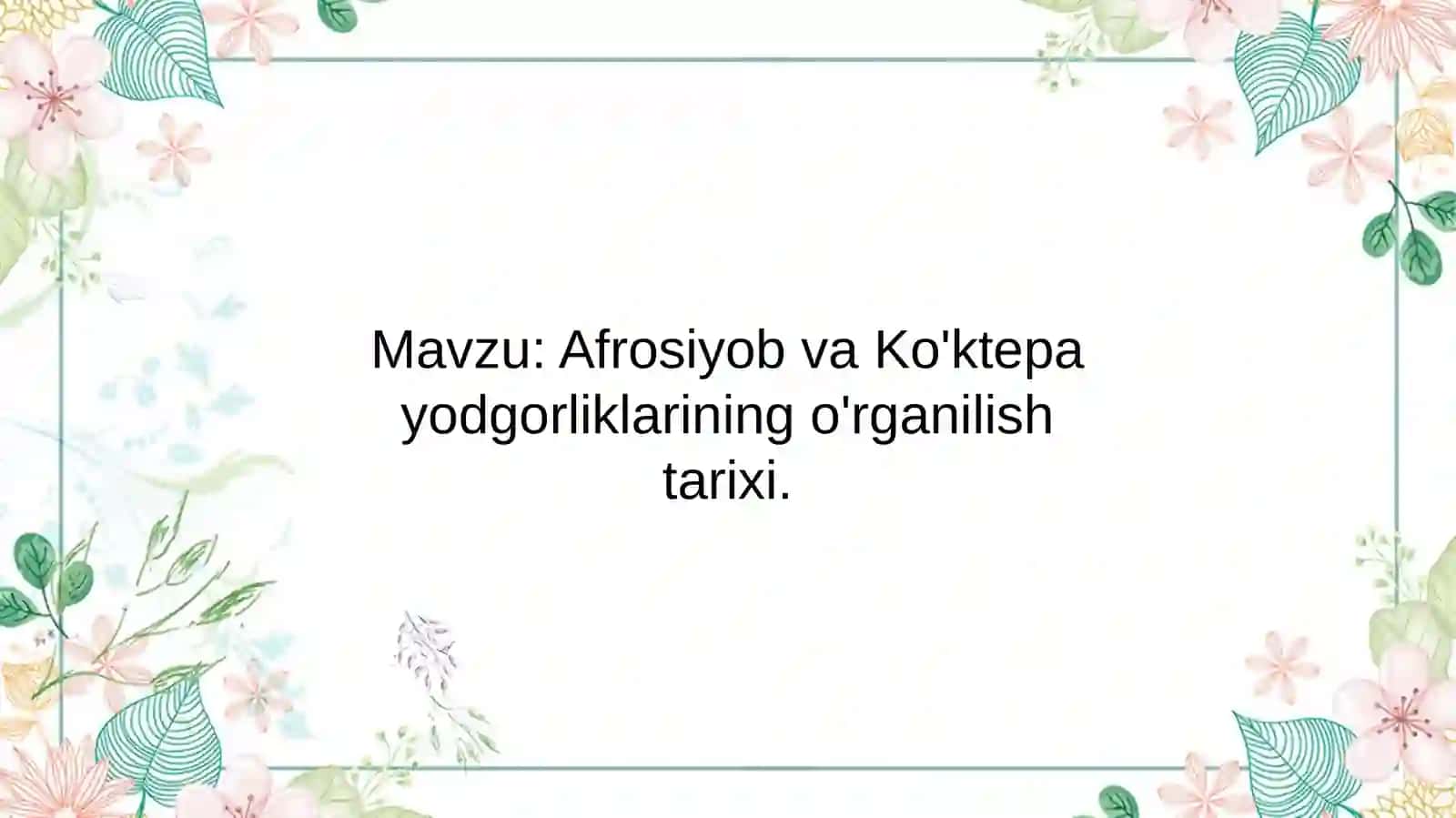 Afrosiyob va Ko'ktepa yodgorliklarining o'rganilishi tarixi 2