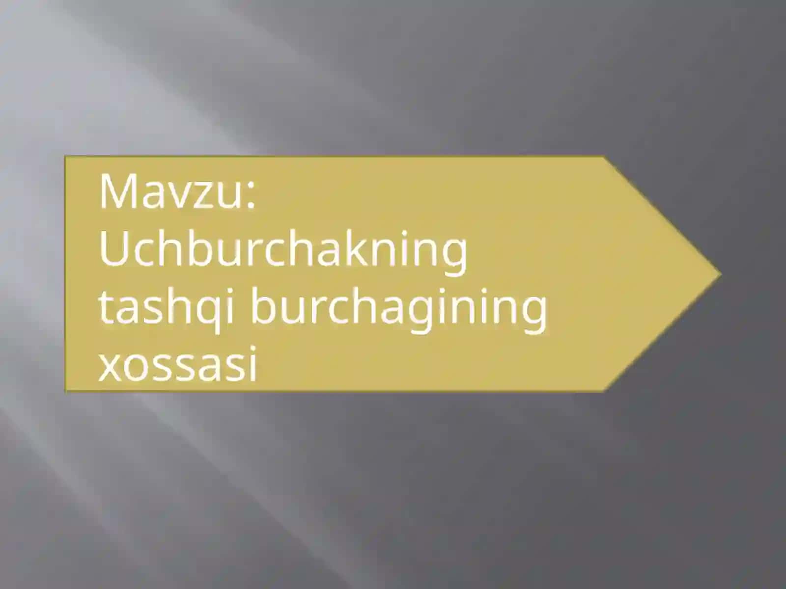Uchburchakning tashqi burchagining xossasi 2