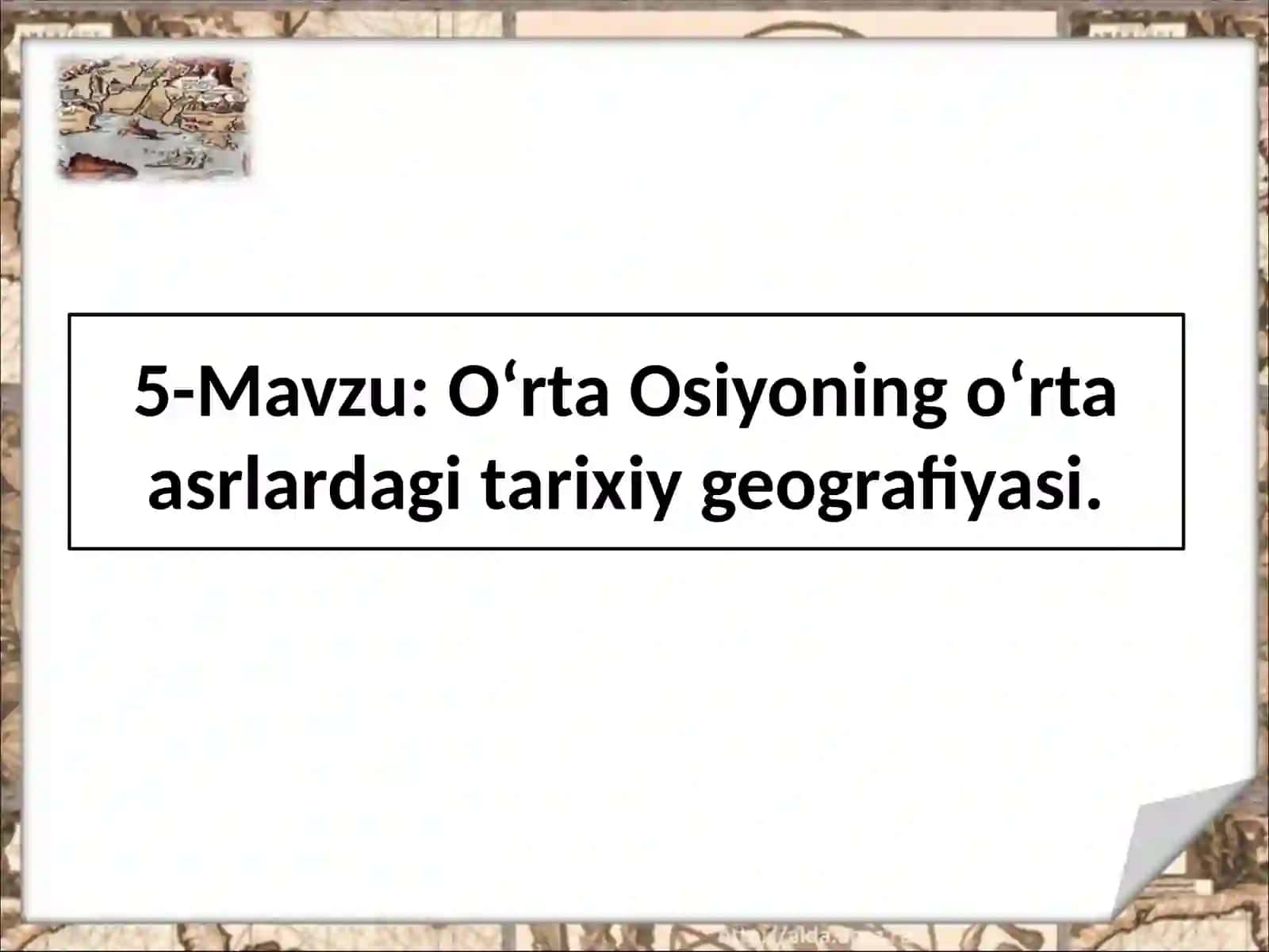 O‘rta Osiyoning o‘rta asrlardagi tarixiy geografiyasi 2