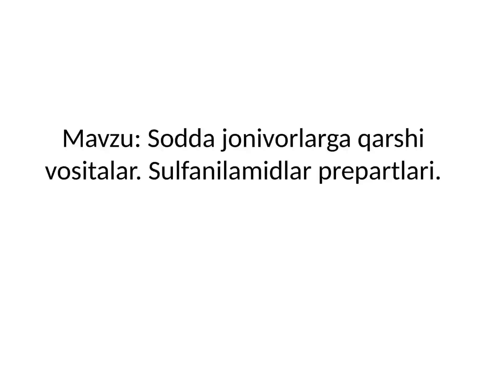 Sodda jonivorlarga qarshi vositalar.Sulfanilamidlarprepartlari 2