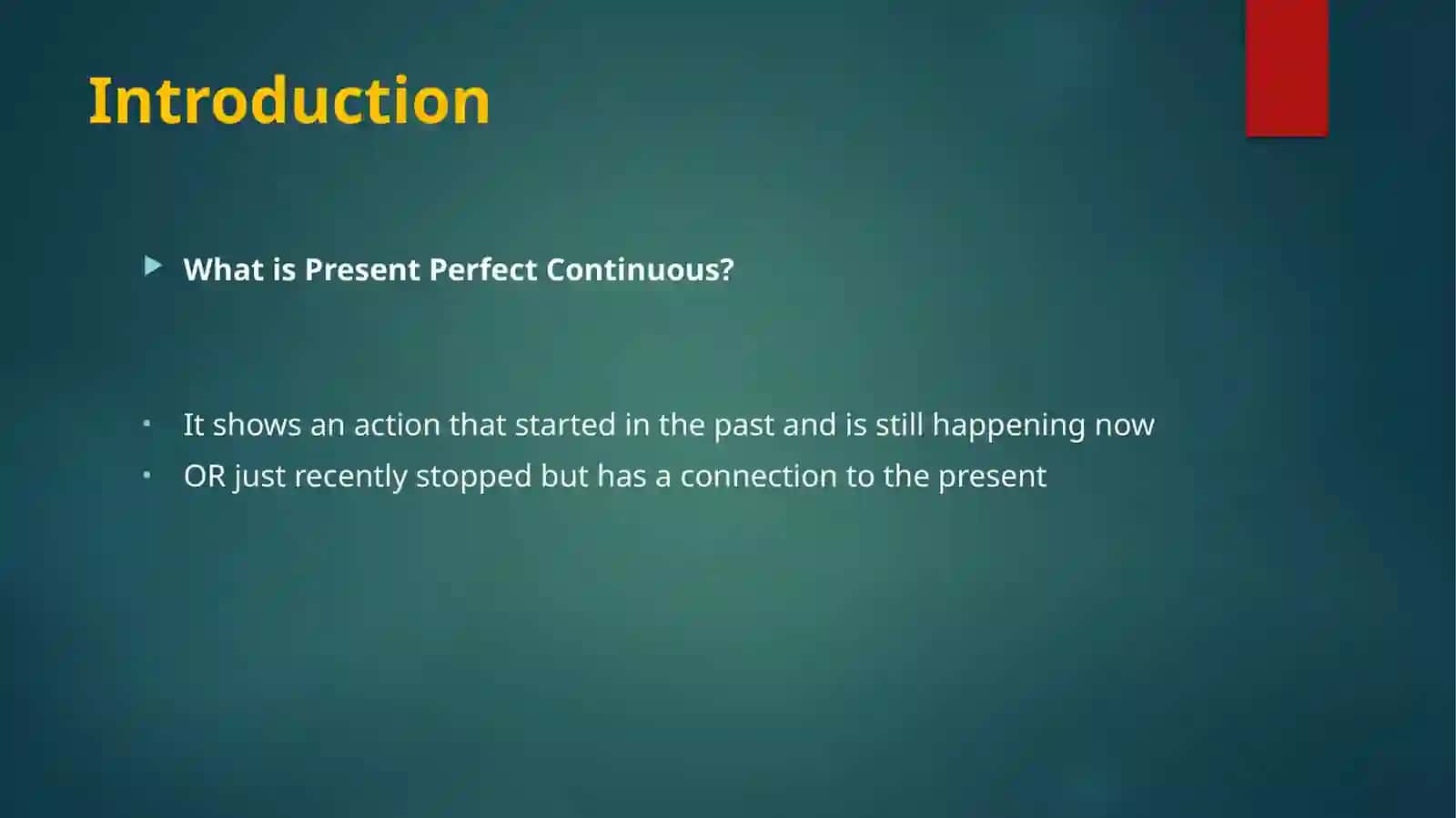 Present Perfect Continuous Tense 2