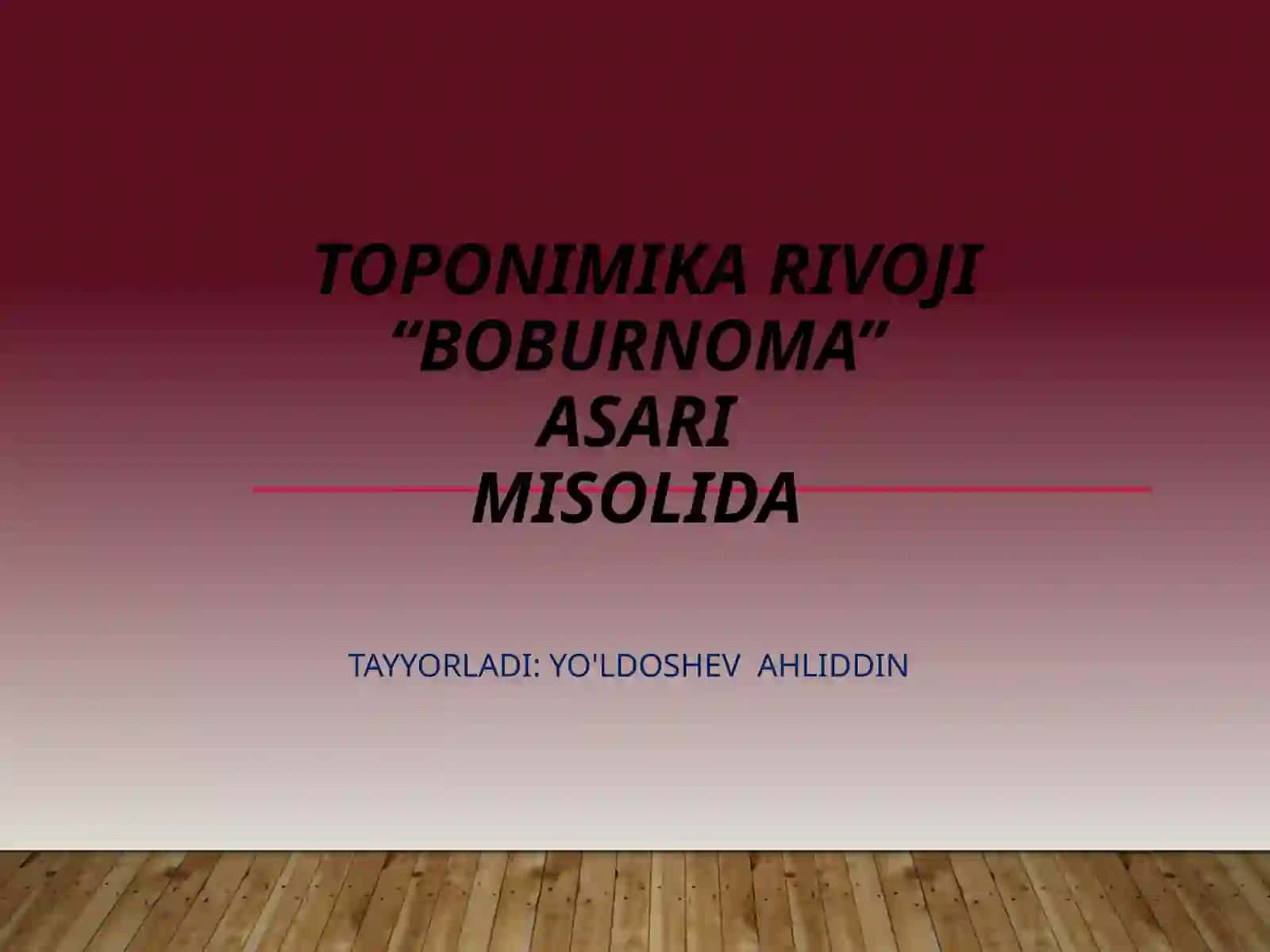toponimika rivoji “BOBURNOMA” asarimisolida 2