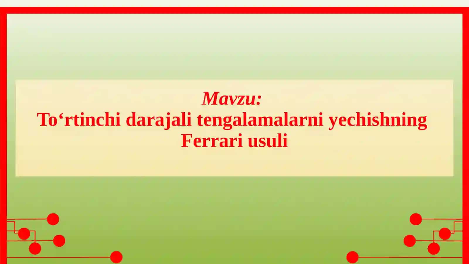 To‘rtinchi darajali tenglamalarni yechishning Ferrari usuli 2