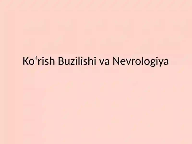 Ko‘rish Buzilishining Nevrologik Sabablari 2