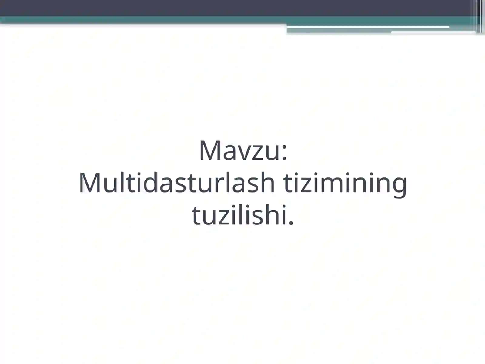 Multidasturlash tizimining tuzilishi 2