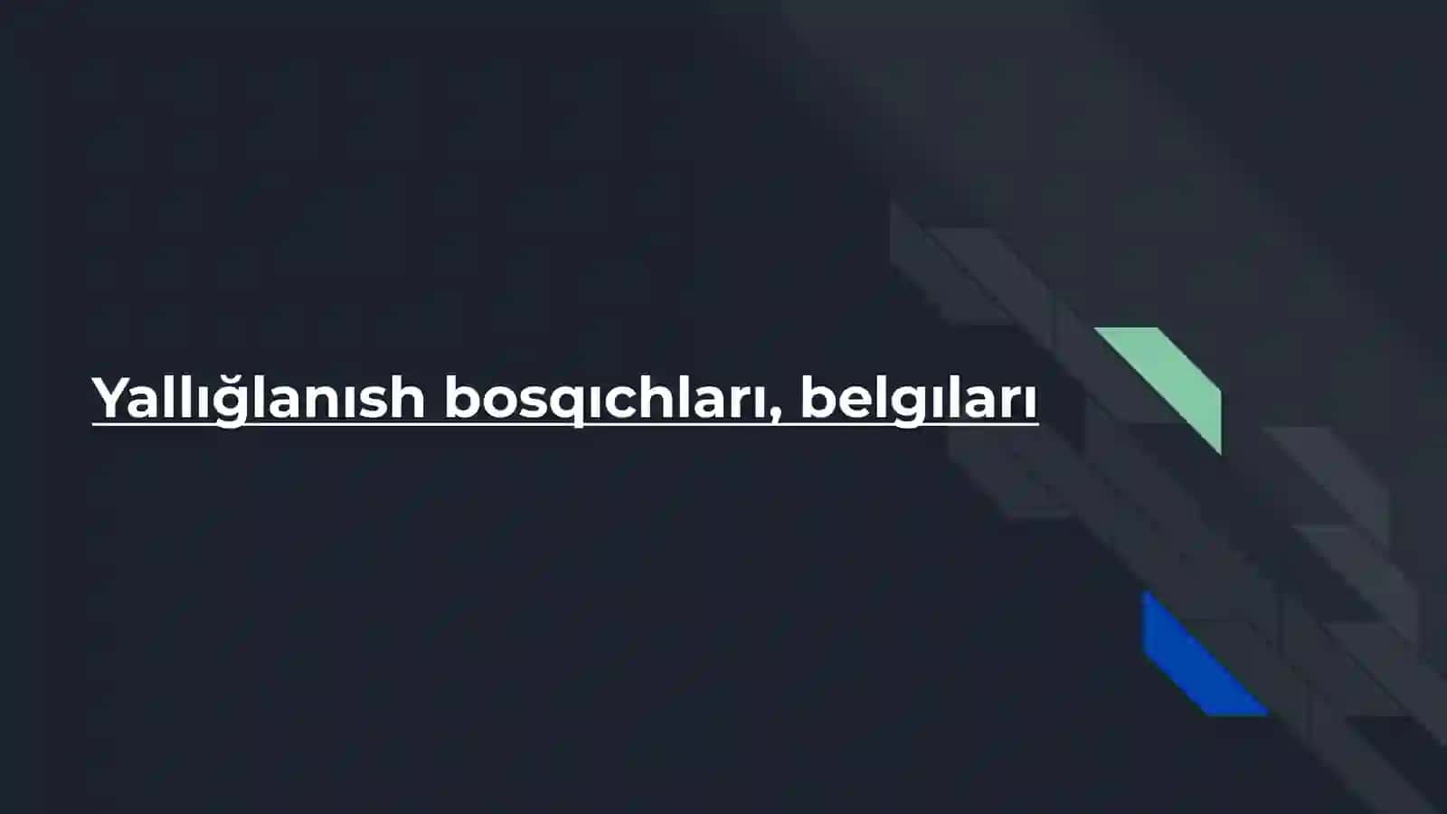 Yallığlanısh bosqıchları, belgıları 2