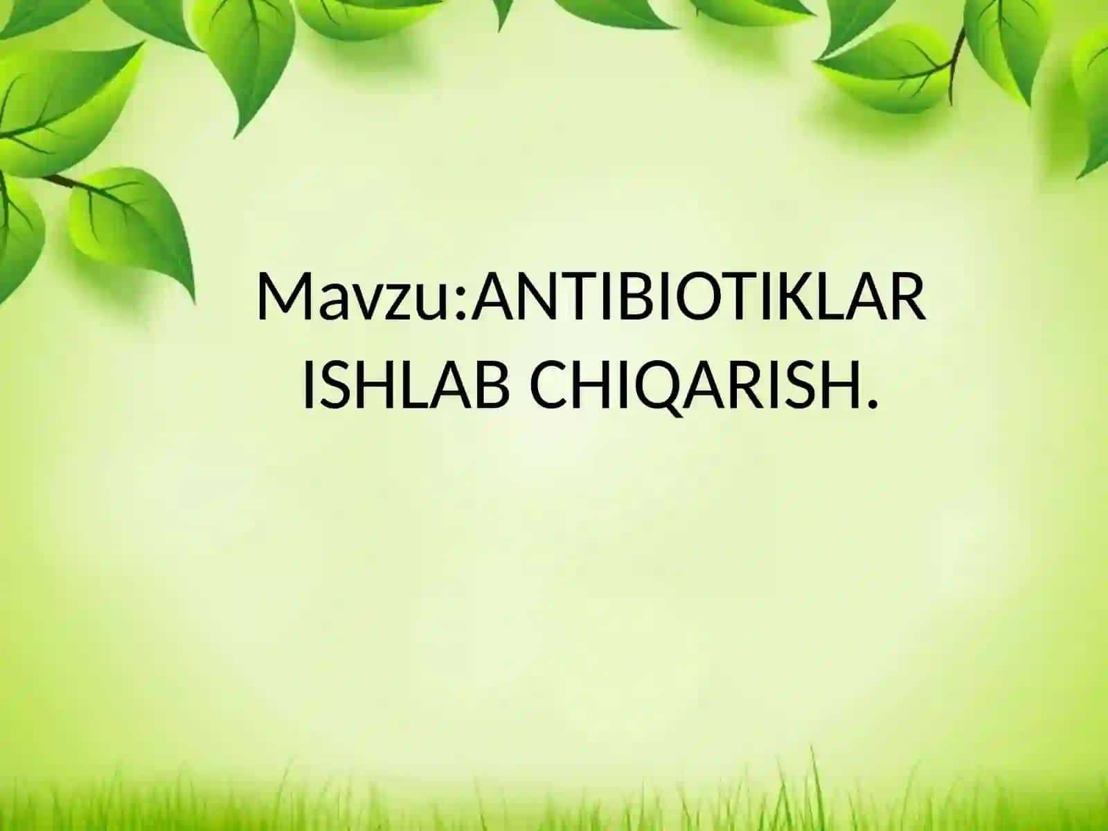 ANTIBIOTIKLAR ISHLAB CHIQARISH 2