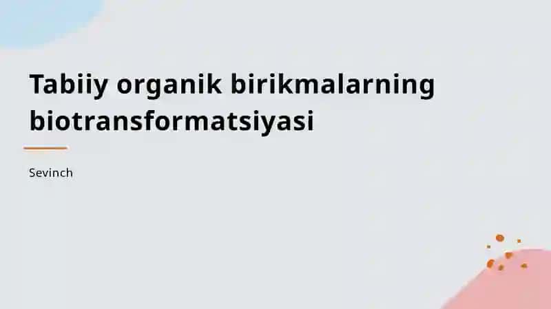 Tabiiy Organik Birikmalar: Biotransformatsiya Mexanizmlari 2