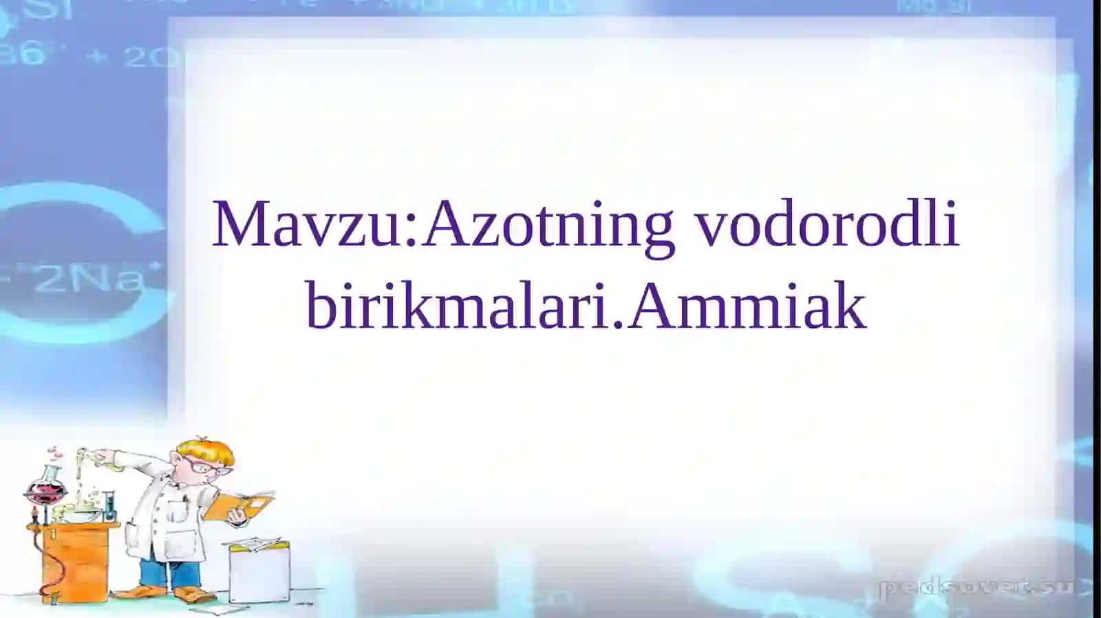 Azotning vodorodli birikmalari. Ammiak 2