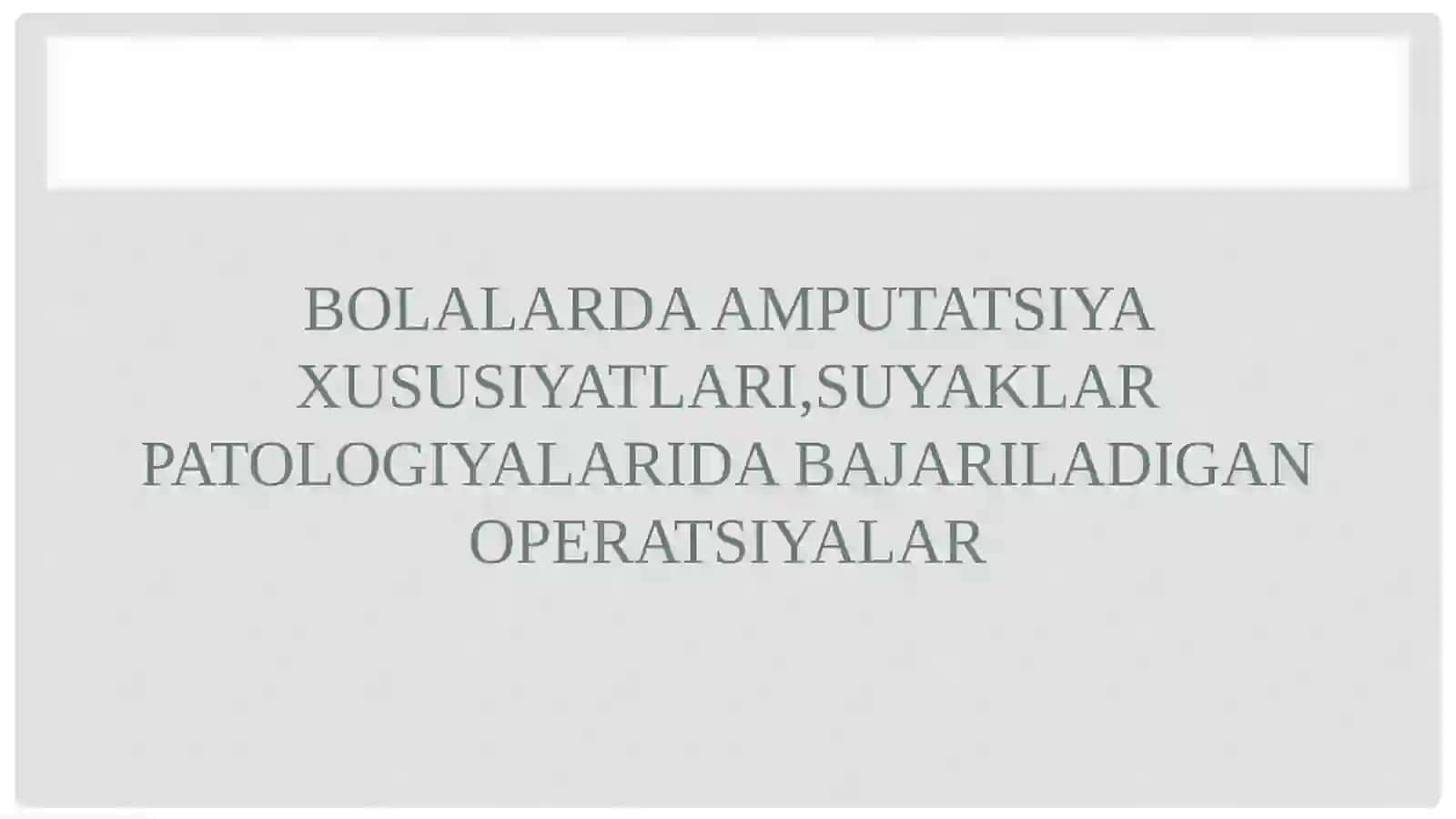 Bolalarda amputatsiya xususiyatlari 2