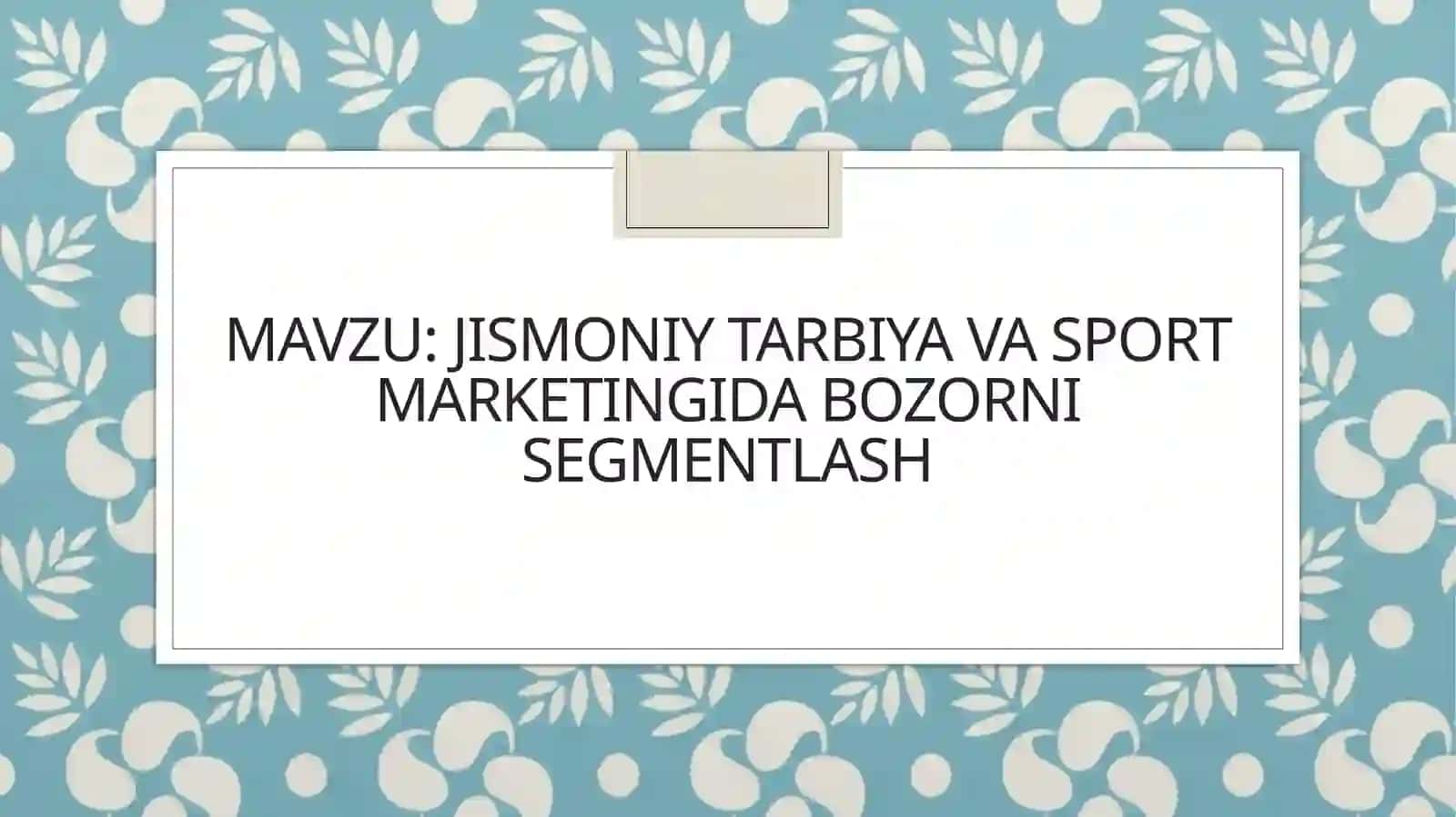Jismoniy tarbiya va sport marketingida bozorni segmentlash 2