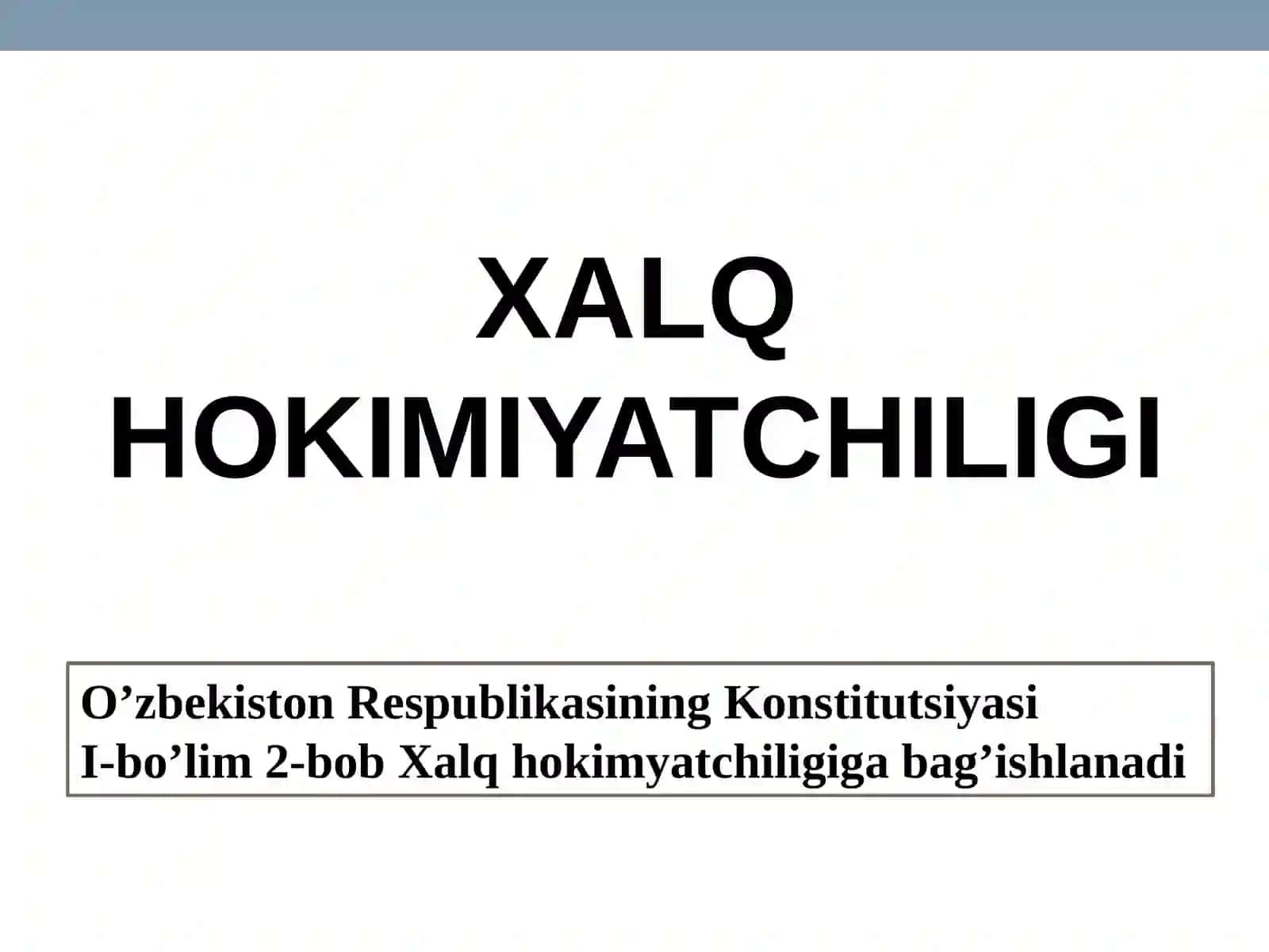 Xalq hokimyatchiligi O’zbekiston Respublikasining Konstitutsiyasi 2