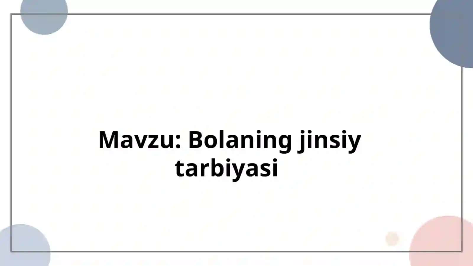 Bolaning jinsiy tarbiyasi 2