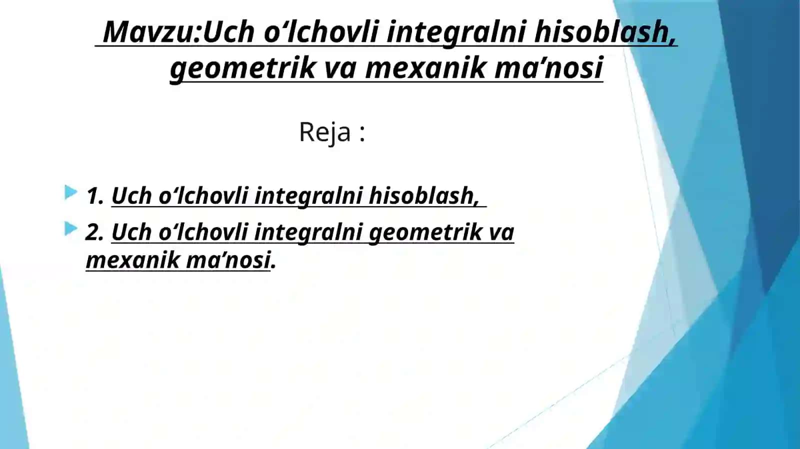 Uch oʻlchovli integralni hisoblash,geometrikvamexanikma’nosi 2