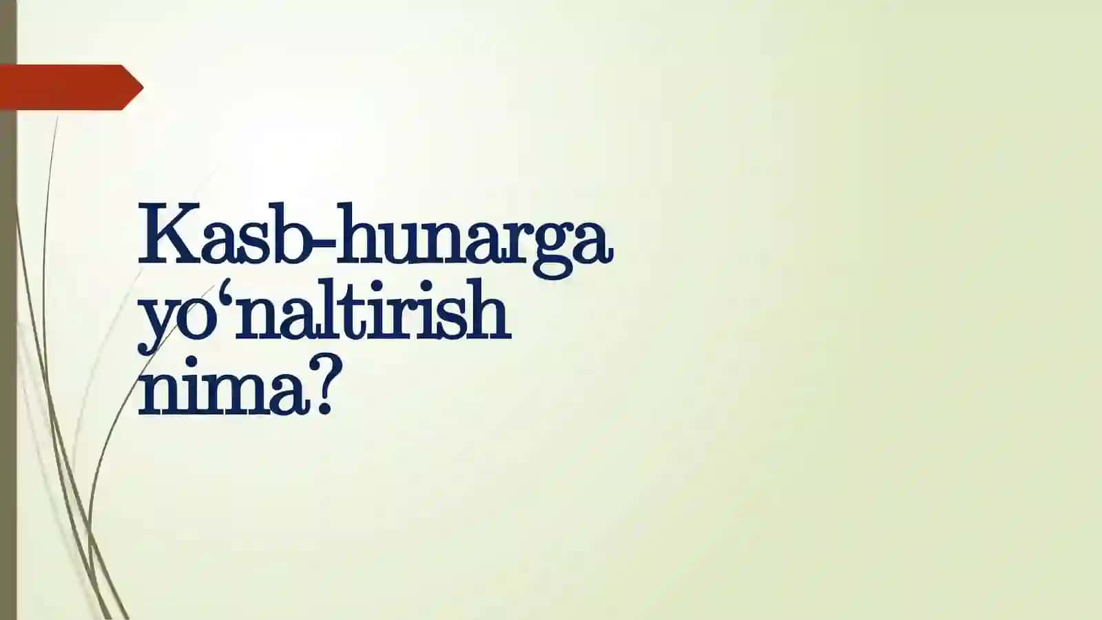 Kasb-hunarga yo‘naltirish va uning tarixiy taraqqiyoti 2