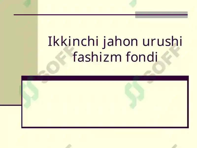Ikkinchi jahon urushi fashizm fondi 2