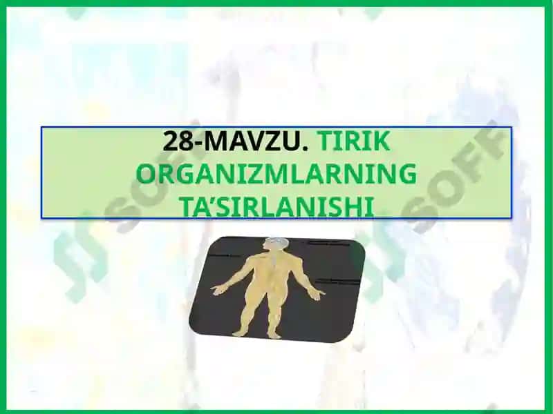 TIRIK ORGANIZMLARNING TA’SIRLANISHI 2