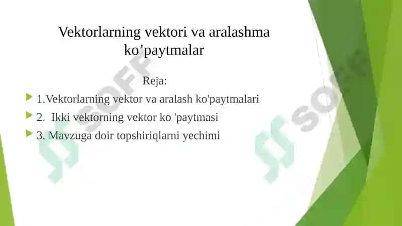 Vektorlarning vektor va aralashma ko'paytmalari 2