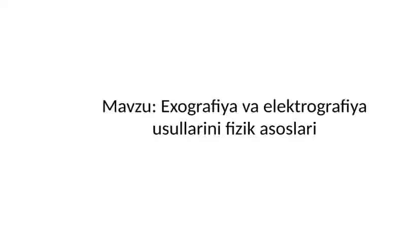 Exografiya va Elektrografiya Usullari 2