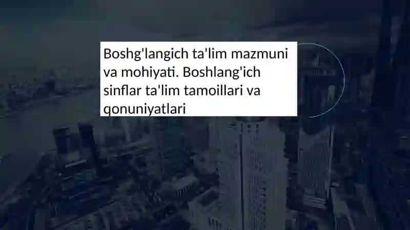 Boshg'langich ta'lim mazmuni va mohiyati 2