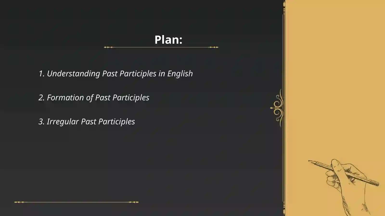 Past Participle.Past forma of modals 2