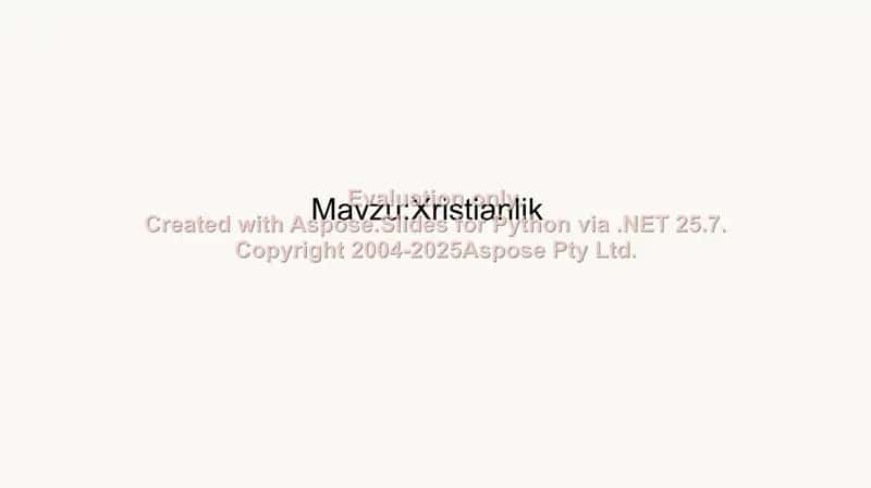 Xristianlik: Paydo bo'lishi va asosiy g'oyalari 2